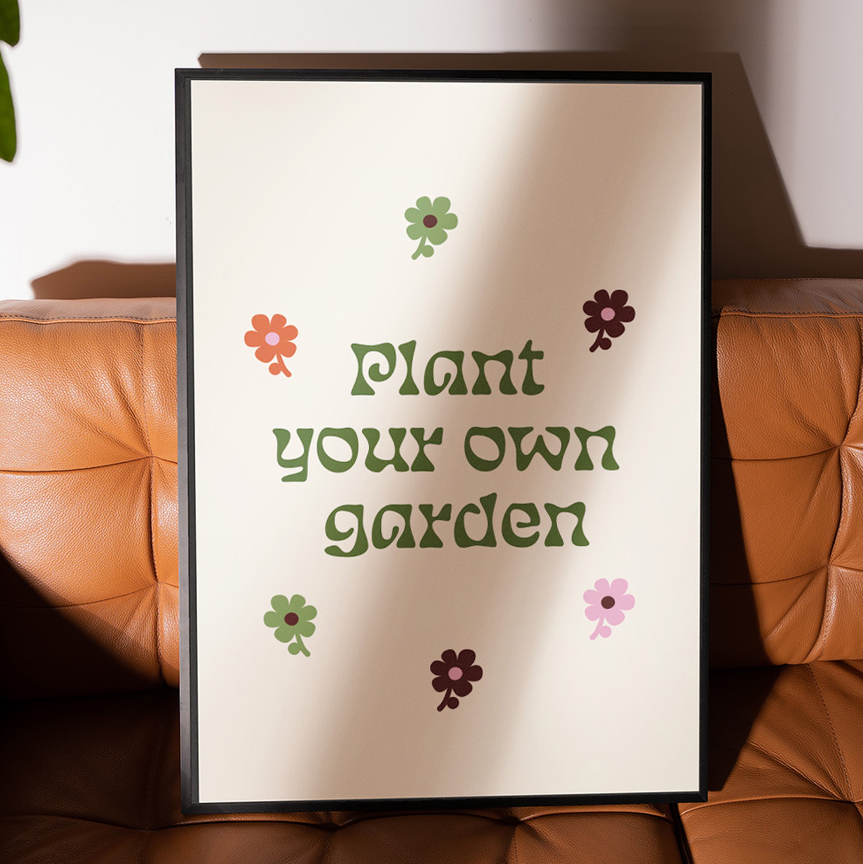 Plant Your Own Garden Print de Artă